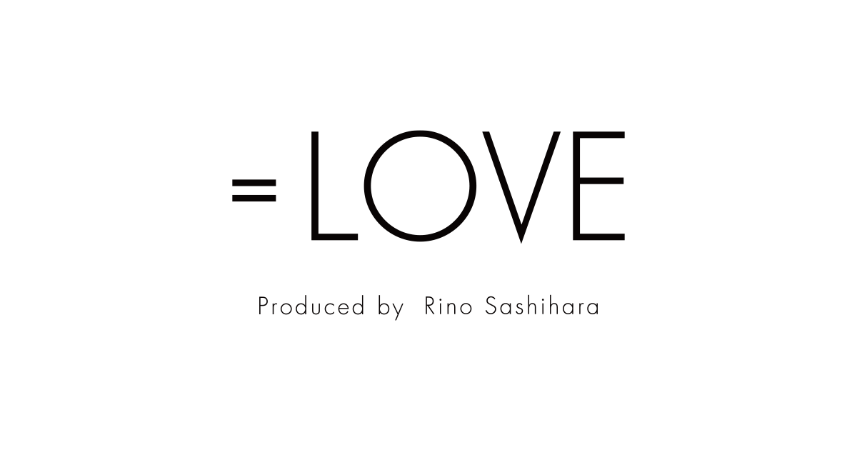 ＝LOVE（イコールラブ） オフィシャルサイト