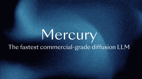 日本語対応＆超高速コード生成も可能な拡散大規模言語モデル(dLLM)「Mercury」が登場